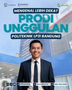 Mengenal Lebih Dekat Program Studi Unggulan di Politeknik LP3I Bandung